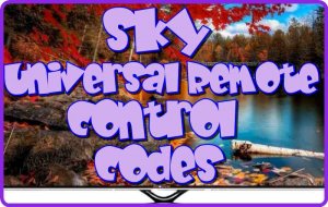 Sky Universal Remote control codes