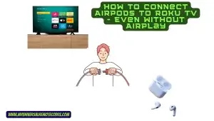 How to Connect AirPods to Roku TV